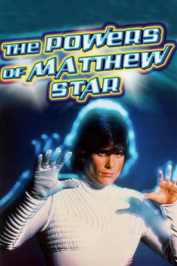 The Powers of Matthew Star (1982)