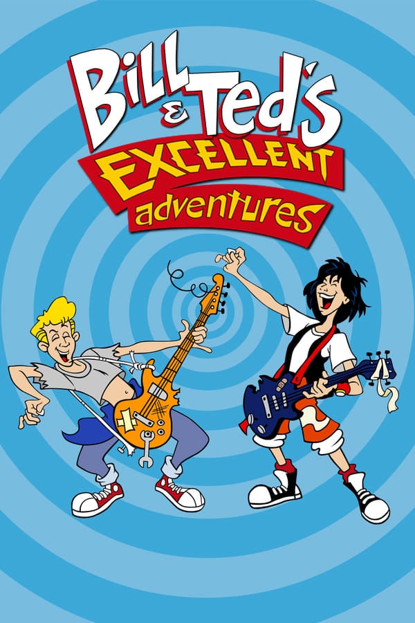 	Bill & Ted's Excellent Adventures	