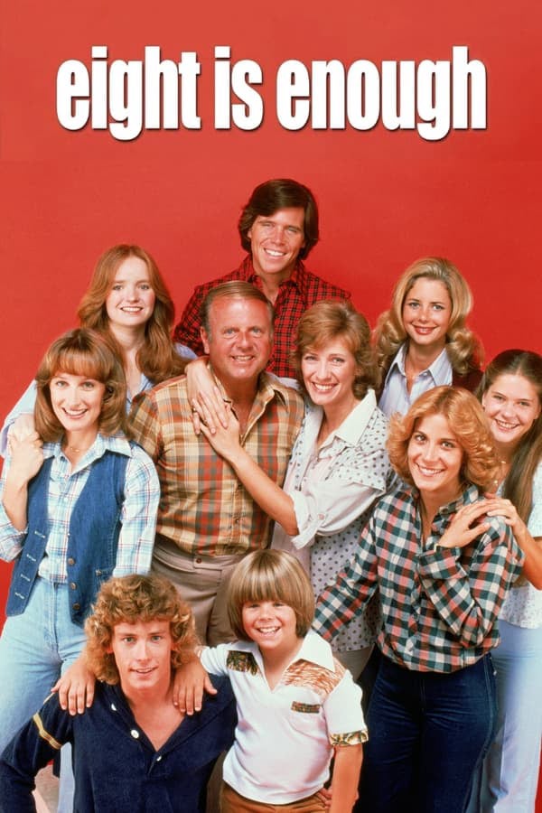 	Eight Is Enough	