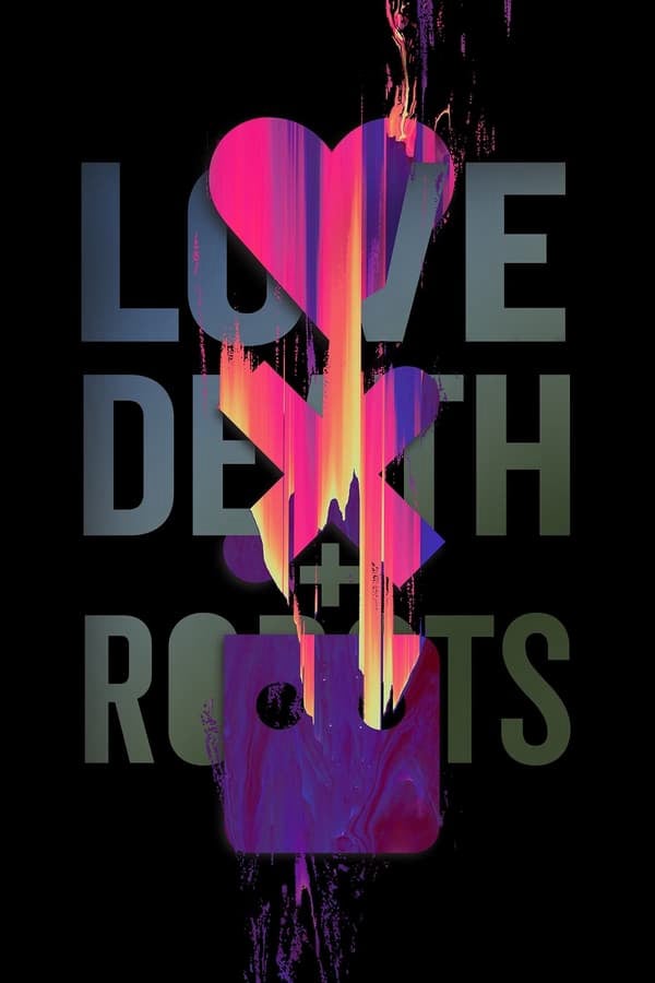 	Love, Death & Robots	