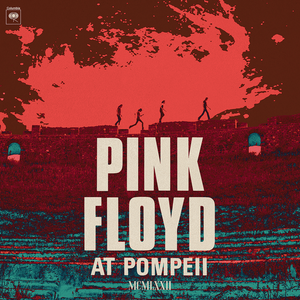 	Pink Floyd At Pompeii: MCMLXXII	